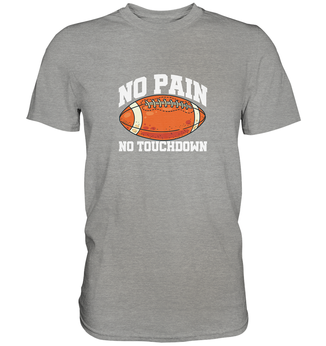 No Pain No Gain - Premium Shirt