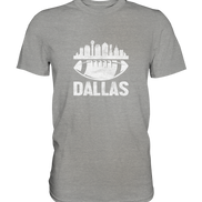Dallas - Premium Shirt