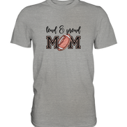 Loud & Proud Mom - Premium Shirt