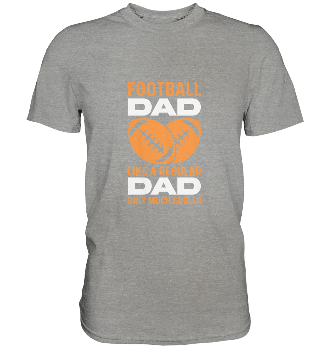 Football Dad Much Cooler - Premium Shirt