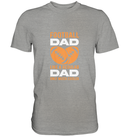 Football Dad Much Cooler - Premium Shirt