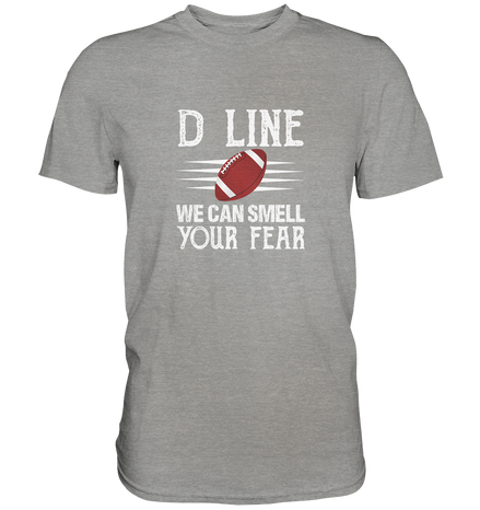 D Line Fear - Premium Shirt