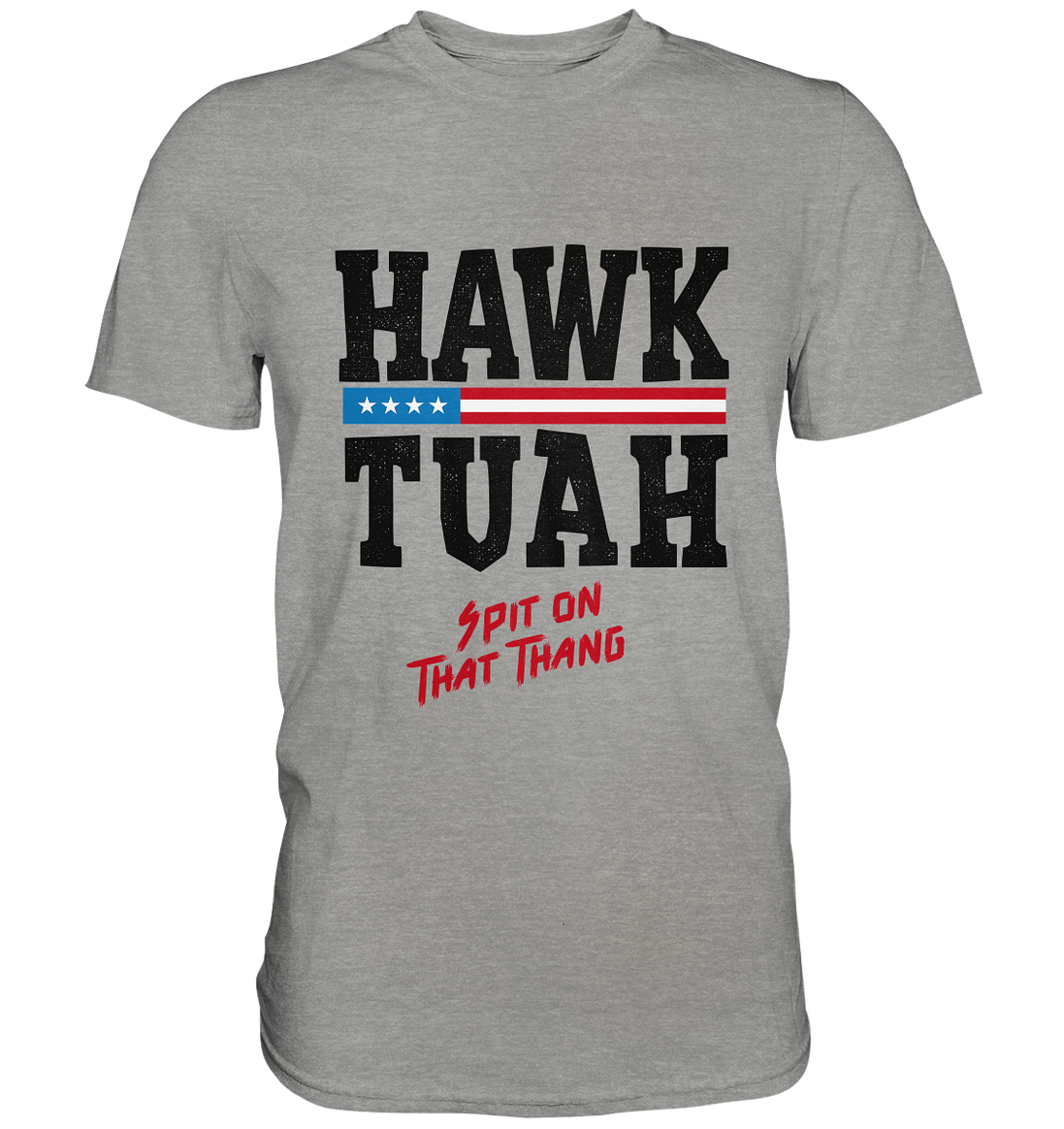 Hawk Tuah - Premium Shirt