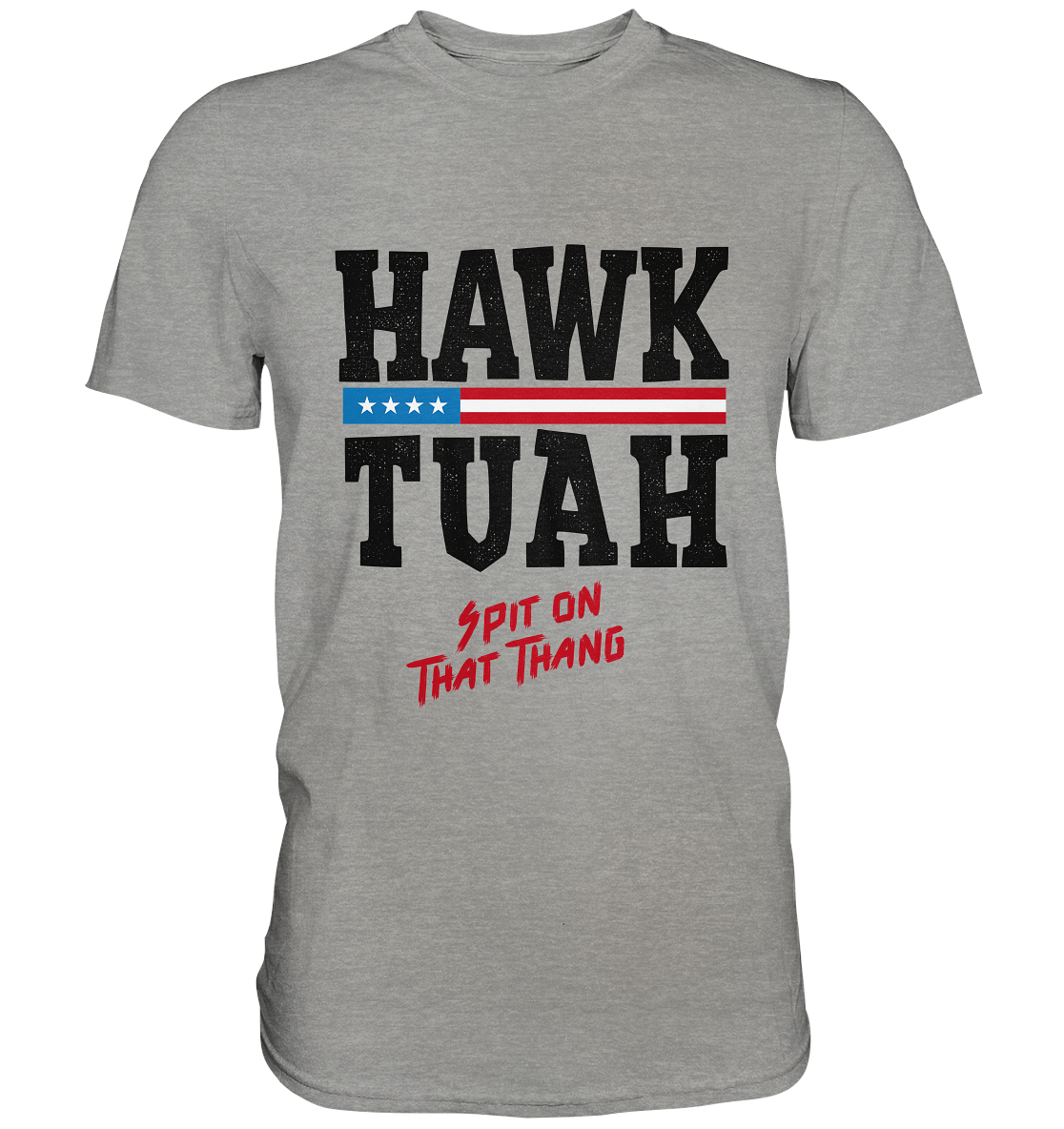 Hawk Tuah - Premium Shirt