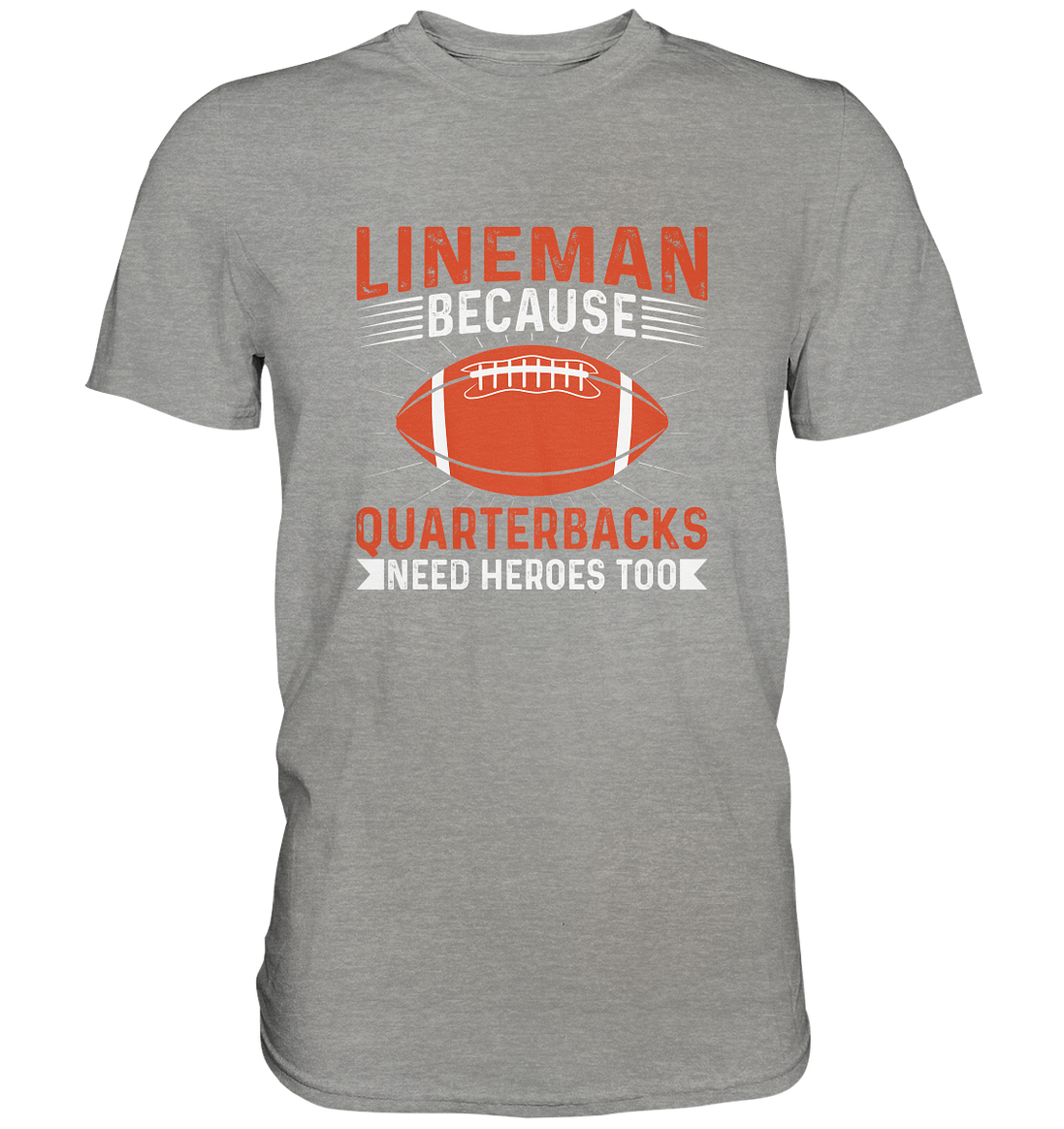 Lineman Quarterback Heroes - Premium Shirt