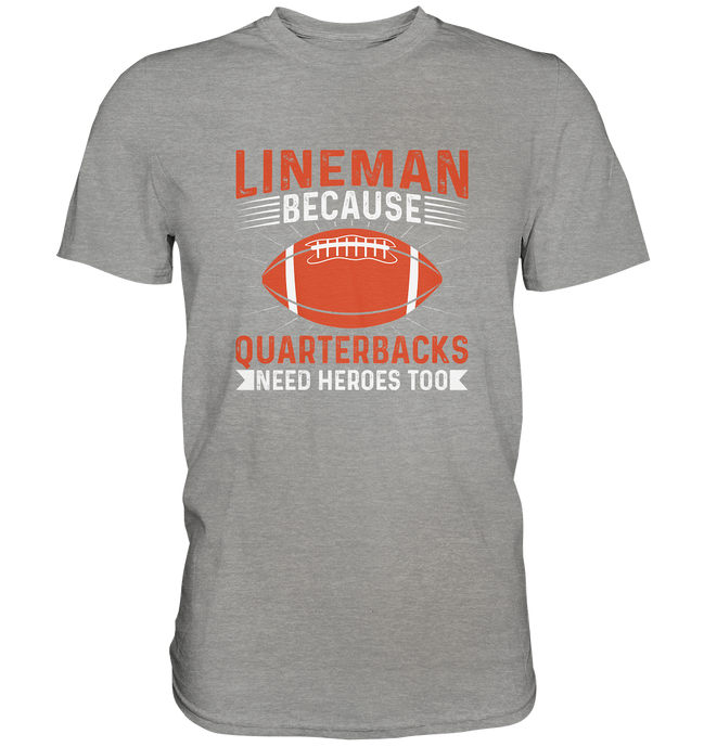 Lineman Quarterback Heroes - Premium Shirt
