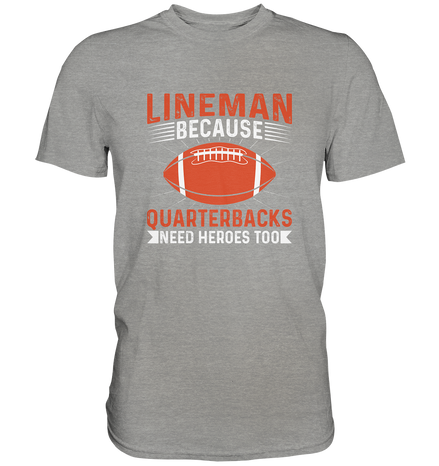 Lineman Quarterback Heroes - Premium Shirt