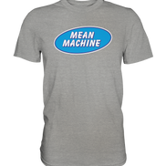 Mean Machine Premium Shirt