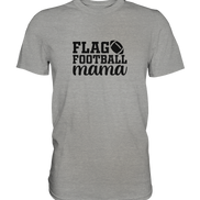 Flag Football Mama - Premium Shirt