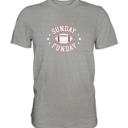 Sunday Funday  - Premium Shirt