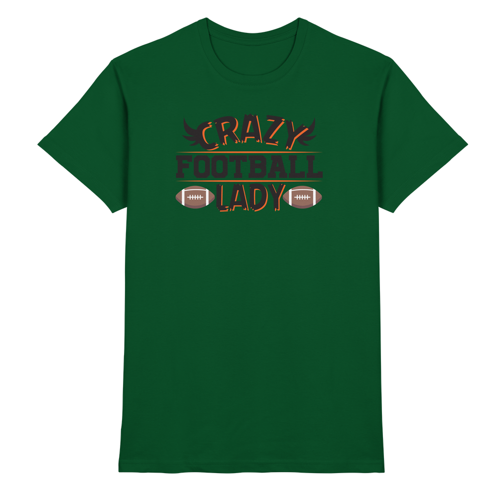 Crazy Football Lady - Premium Shirt