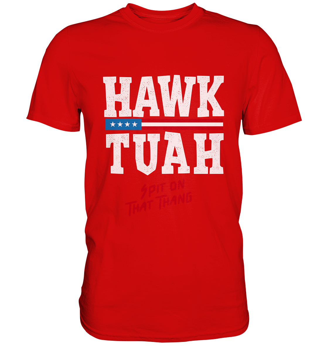 Hawk Tuah White  - Premium Shirt