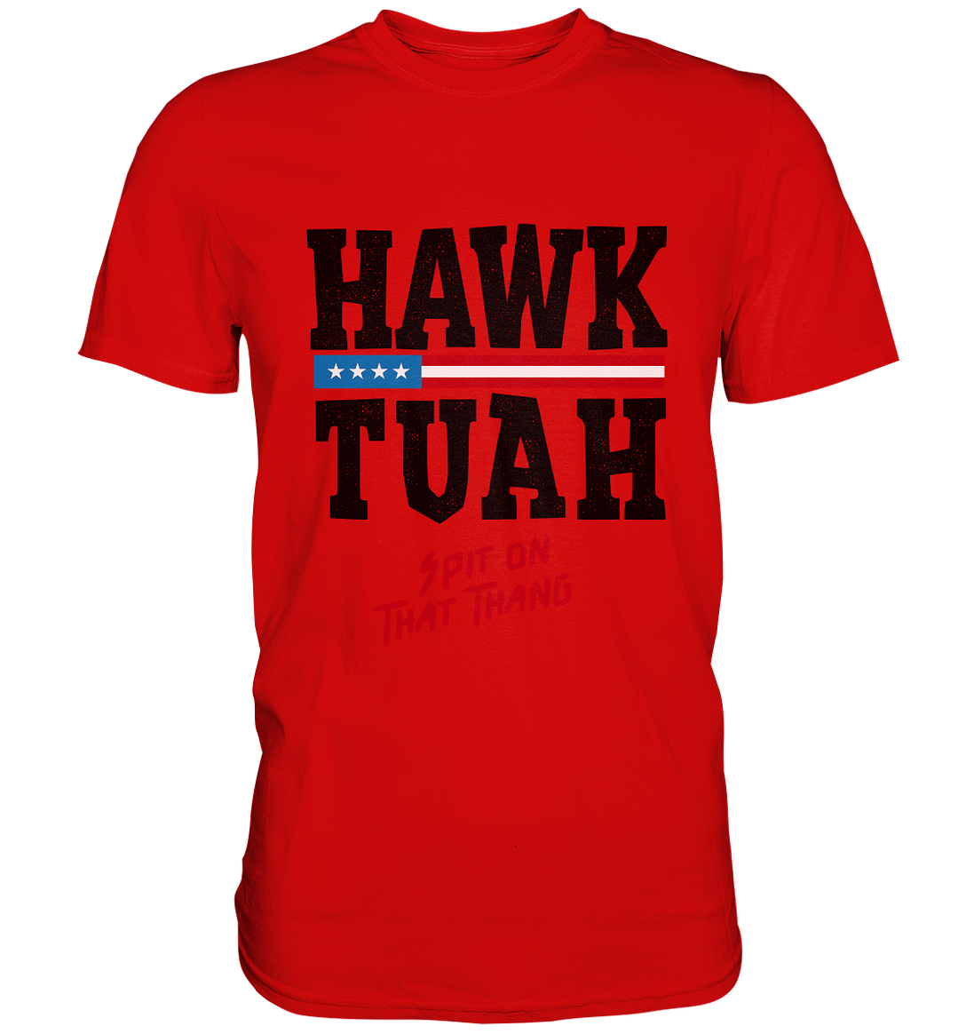 Hawk Tuah - Premium Shirt