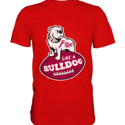 Fight like a Bulldog - Premium Shirt
