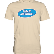 Mean Machine Premium Shirt