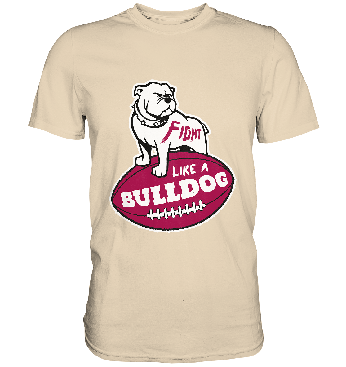 Fight like a Bulldog - Premium Shirt