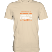 Sorry - Premium Shirt