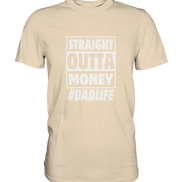 Straight Outta Money - Premium Shirt