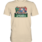 Football is Family - Premium Shirt
