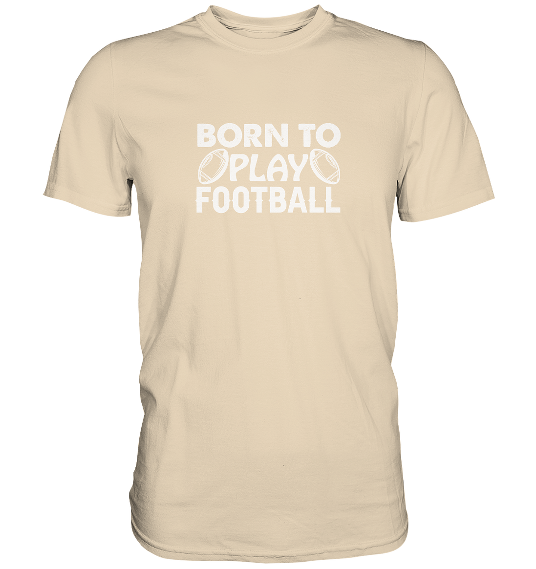 Born to Play - Premium Shirt