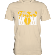 Football MOM - Premium Shirt