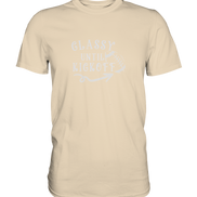 Glassy until Kick Off  - Premium Shirt