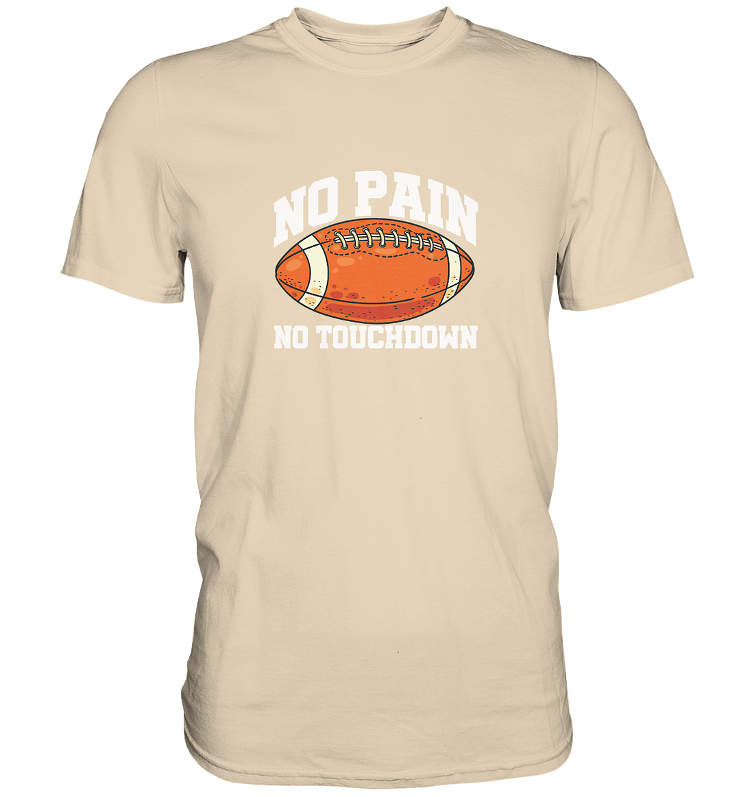No Pain No Gain - Premium Shirt