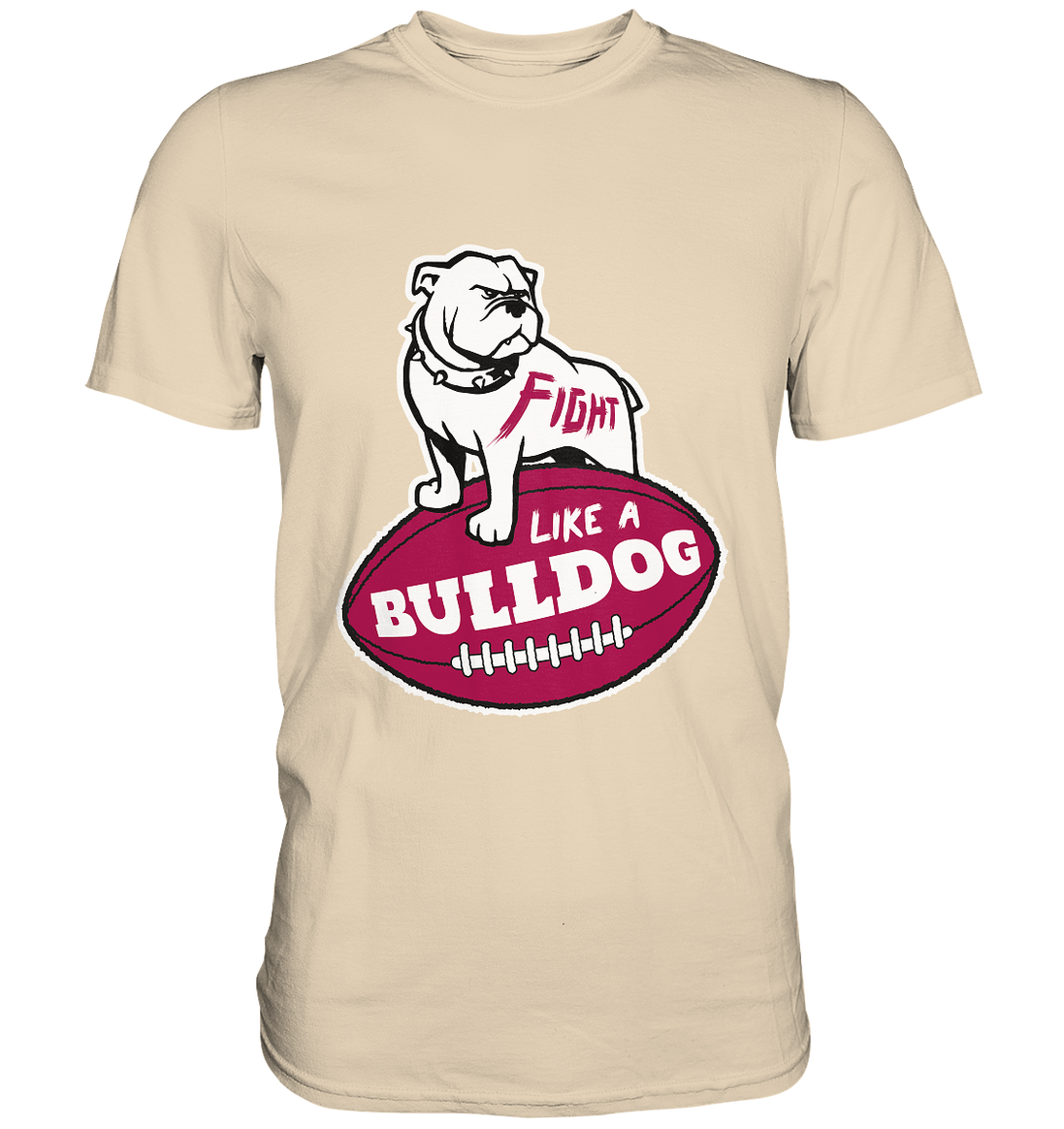Fight like a Bulldog - Premium Shirt