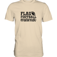 Flag Football Mama - Premium Shirt