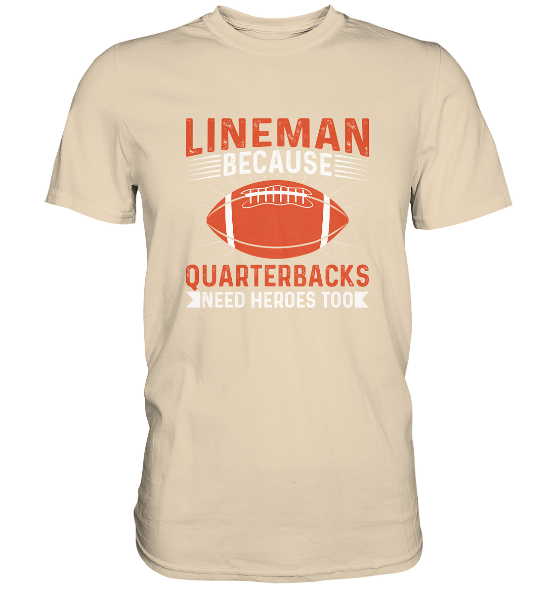 Lineman Quarterback Heroes - Premium Shirt