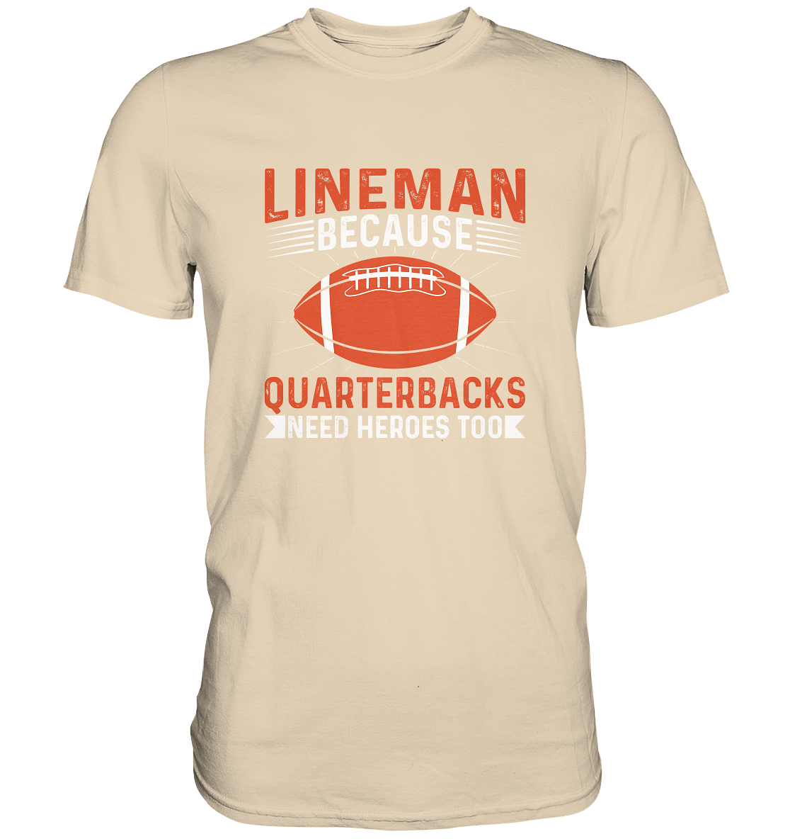 Lineman Quarterback Heroes - Premium Shirt