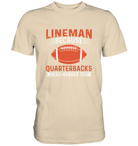 Lineman Quarterback Heroes - Premium Shirt