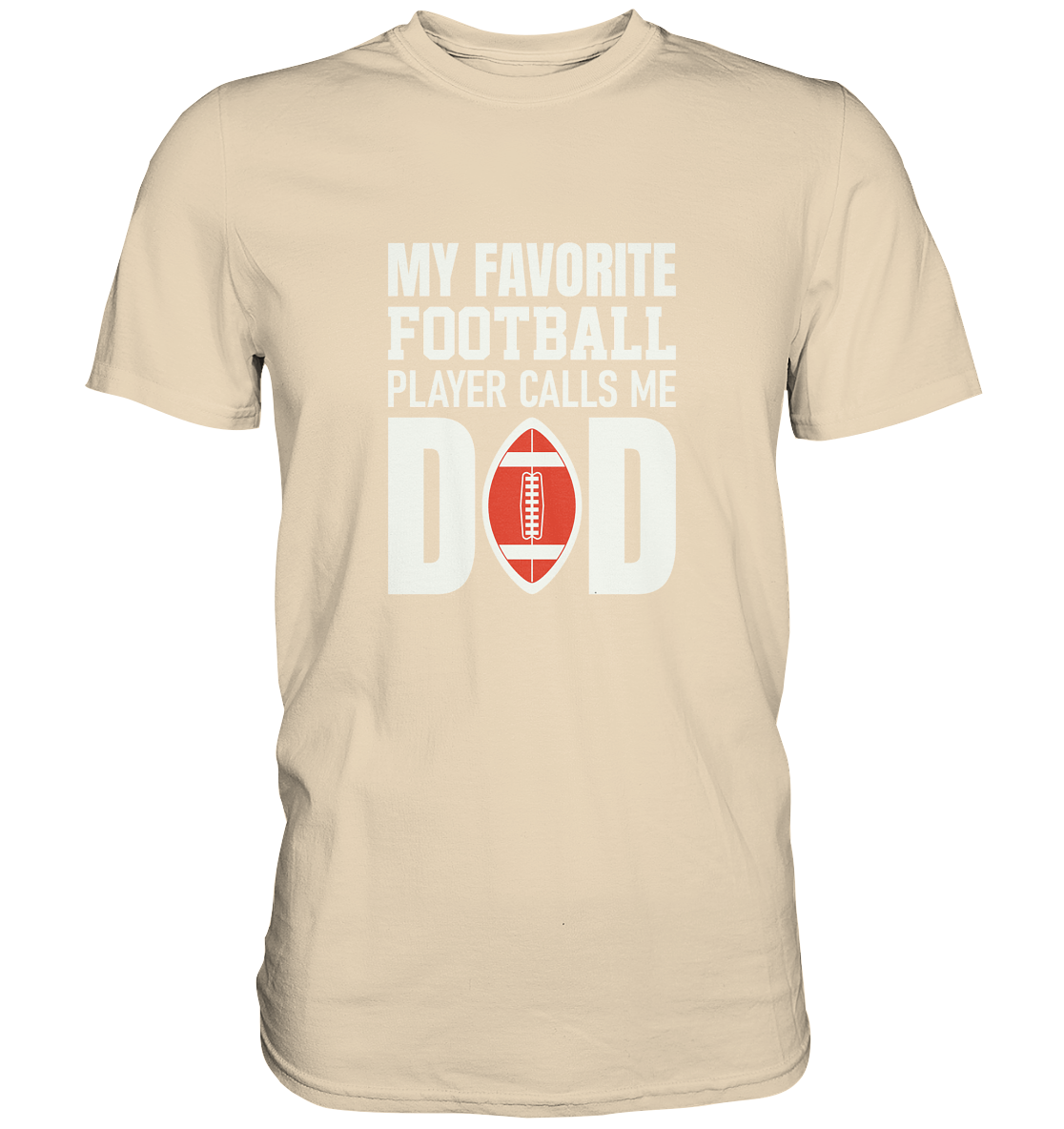 My Favorite Player calls me Dad - Premium Shirt
