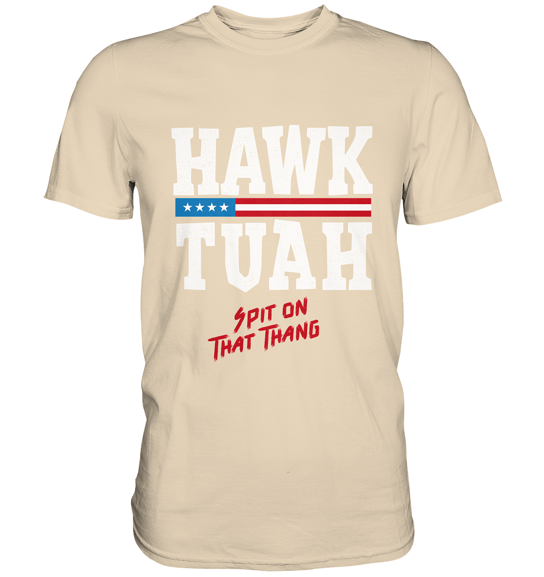 Hawk Tuah White  - Premium Shirt