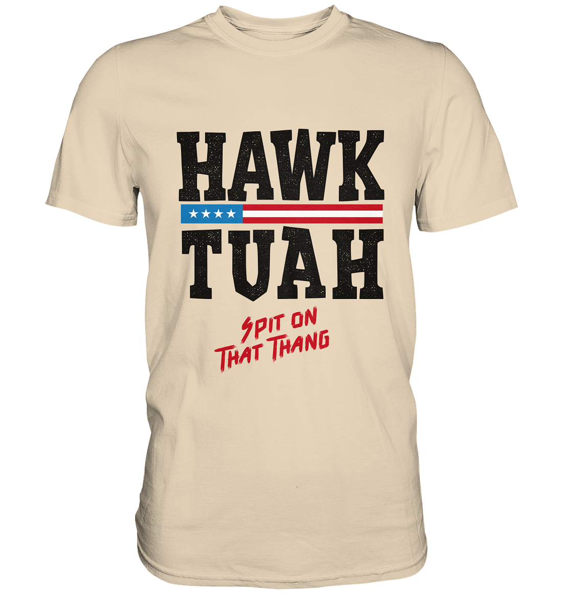 Hawk Tuah - Premium Shirt