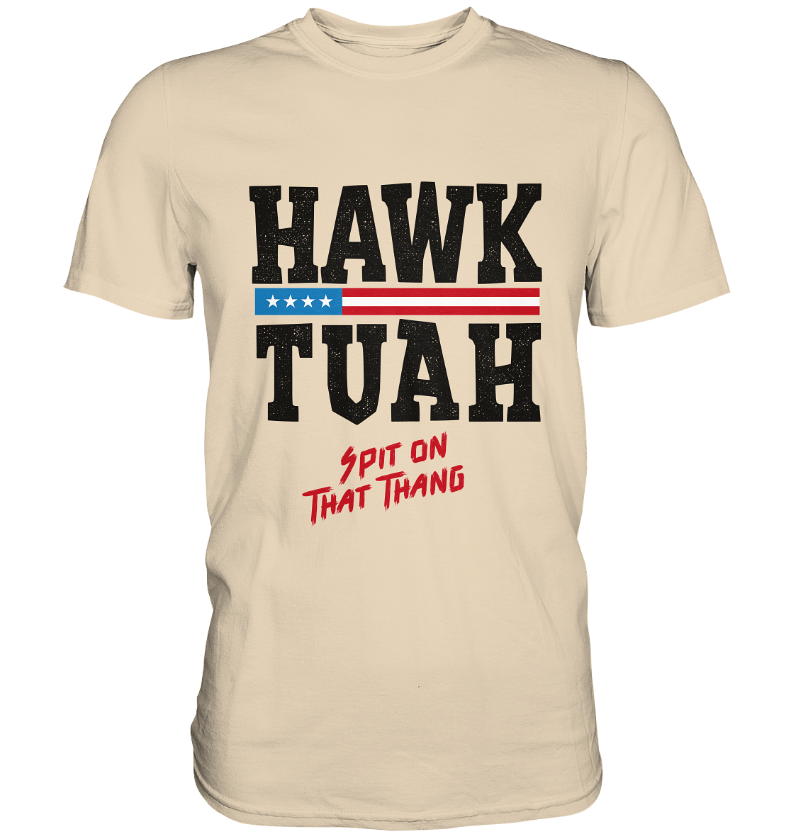 Hawk Tuah - Premium Shirt
