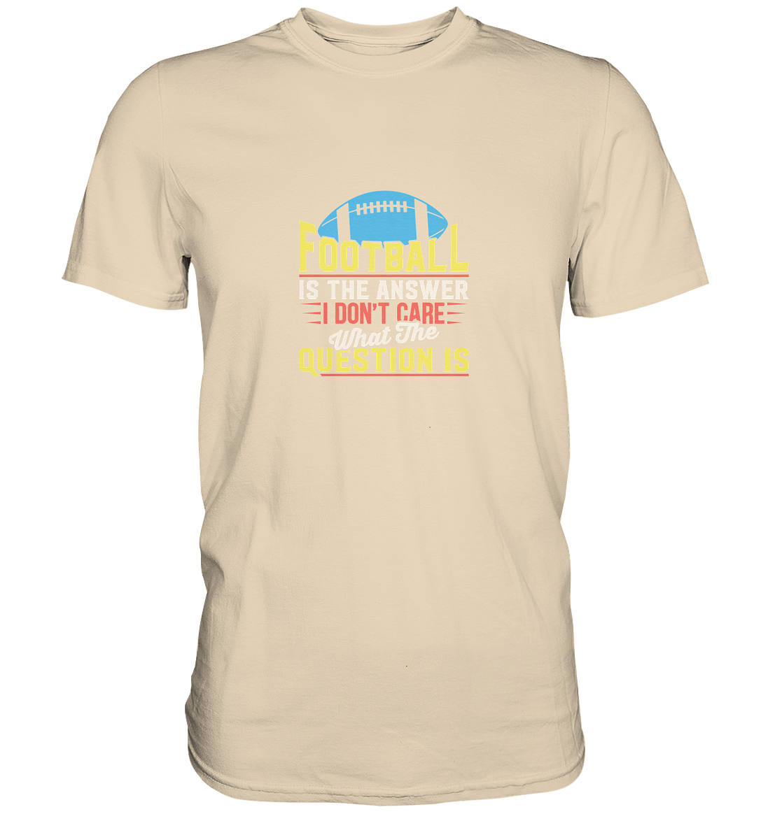 Football is the Answer - Premium Shirt