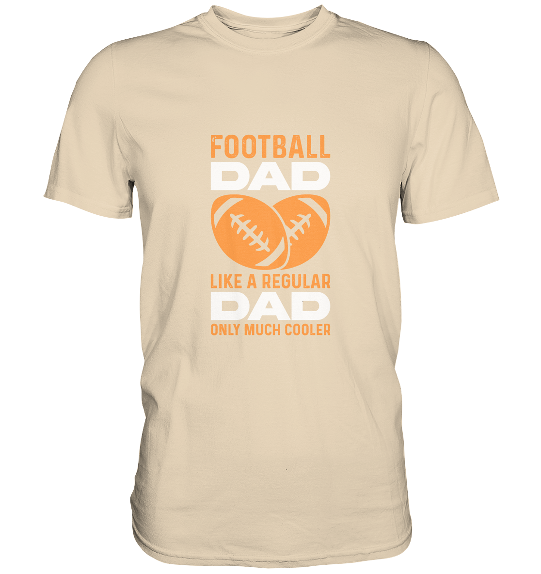 Football Dad Much Cooler - Premium Shirt
