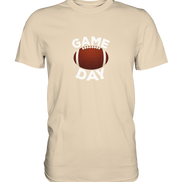 Game Day  - Premium Shirt