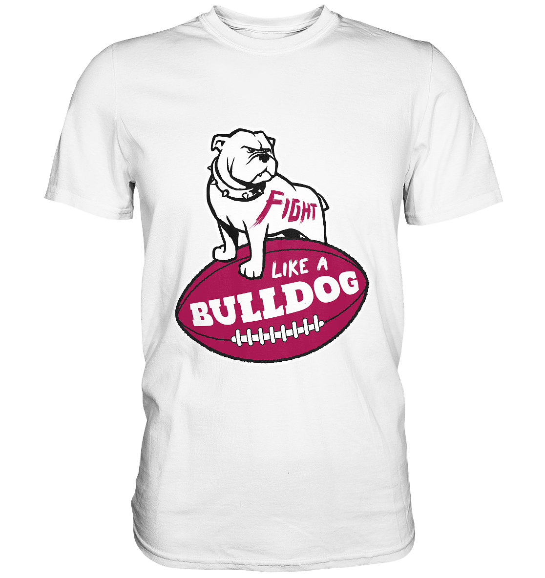 Fight like a Bulldog - Premium Shirt