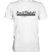 Run to Daylight - Premium Shirt