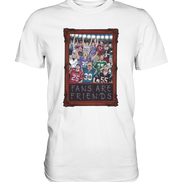Fans are Friends  - Premium Shirt