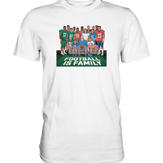 Football is Family - Premium Shirt