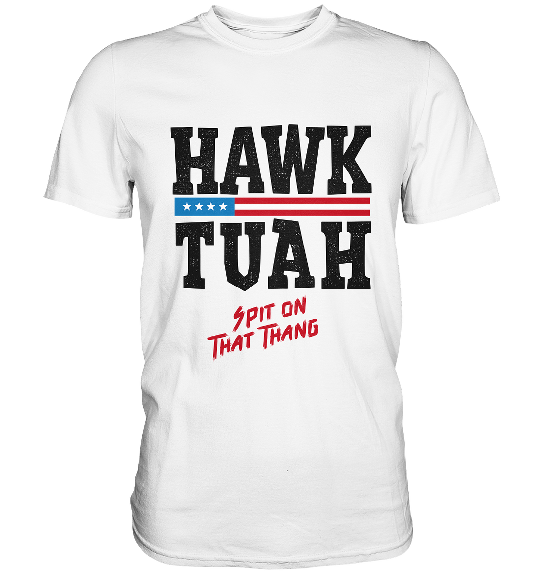 Hawk Tuah - Premium Shirt