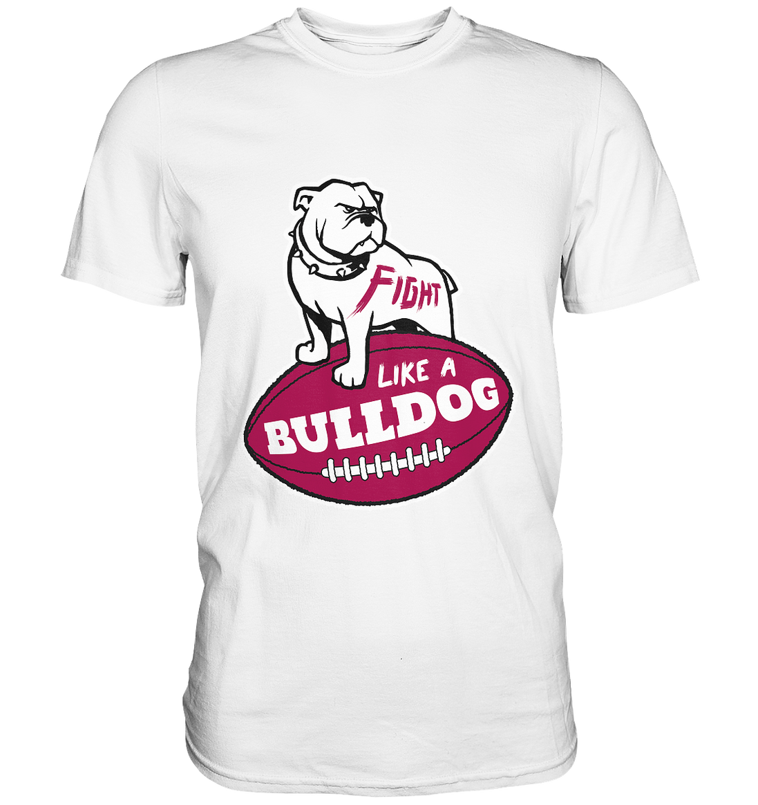 Fight like a Bulldog - Premium Shirt
