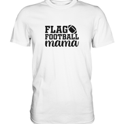 Flag Football Mama - Premium Shirt
