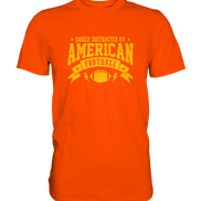 Easily Distracted - Premium Shirt