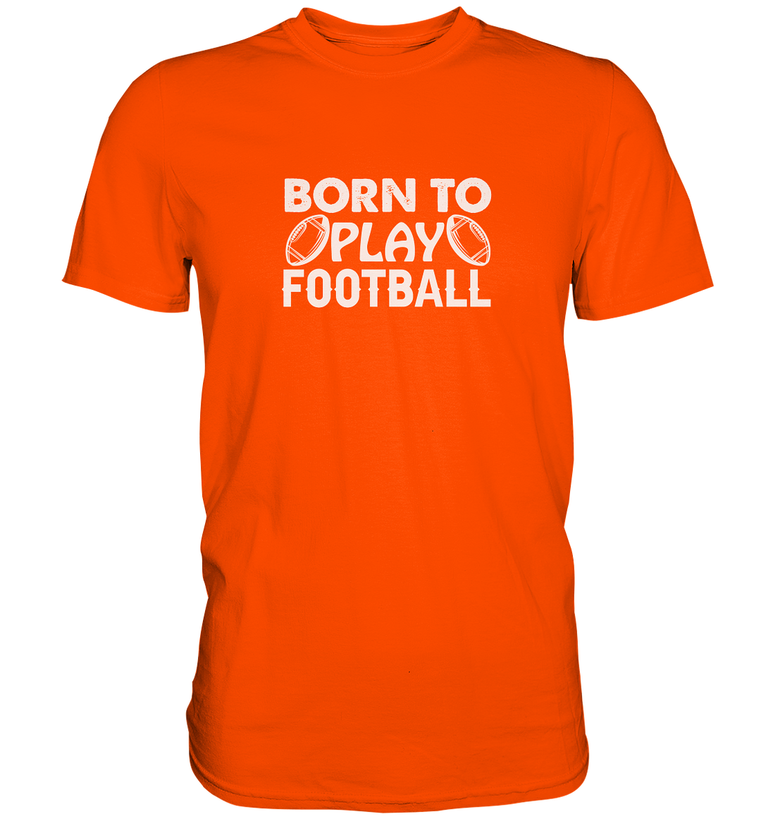 Born to Play - Premium Shirt