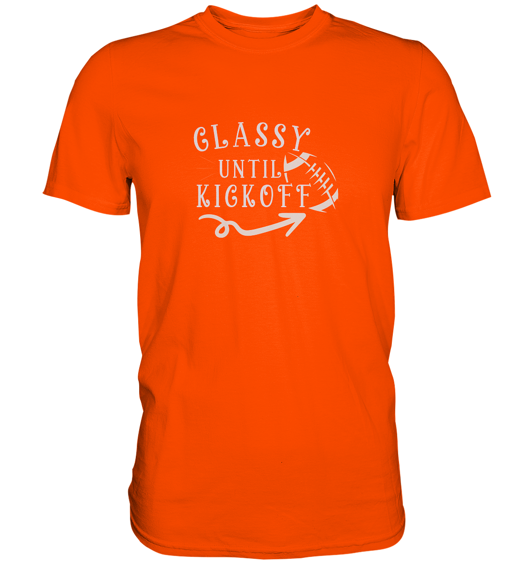 Glassy until Kick Off  - Premium Shirt