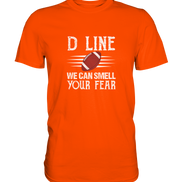 D Line Fear - Premium Shirt